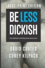 Image for Be Less Dickish : The Definitive Self-help Book About Men