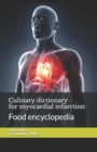 Image for Culinary dictionary for myocardial infarction : Food encyclopedia