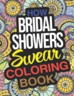 Image for How Bridal Showers Swear Coloring Book : A Hilarious Bridal Shower Gift