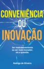 Image for Conveniencia ou Inovacao? : Ser mais Conveniente ou mais Inovador. Eis a questao