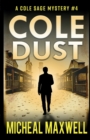 Image for Cole Dust : A Mystery and Suspense Novel