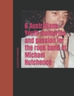 Image for 6 Australians. Youth memories and passion for the rock band of Michael Hutchence