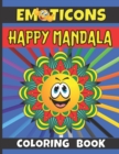 Image for EMOTICONS Happy Mandala Coloring Book : For Kids Adults Beginners Gift, Easy, Fun, Mood Enhancing Mandalas