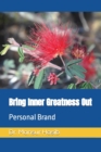 Image for Bring Inner Greatness Out
