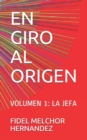 Image for En Giro Al Origen : Volumen 1: La Jefa