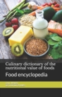 Image for Culinary dictionary of the nutritional value of foods