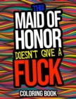 Image for This Maid Of Honor Doesn&#39;t Give A Fuck