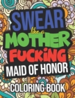 Image for Swear Like A Mother Fucking Maid Of Honor