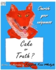 Image for Cake or Truth? : Cherish your uniqueness
