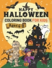 Image for Happy Halloween Coloring Book For Kids Ages 4-8