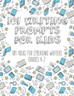 Image for 101 Writing Prompts for Kids : Ideas for Emerging Writers Grades K-2
