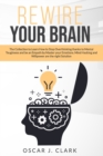 Image for Rewire your Brain : The Collection to Learn How to Stop Overthinking thanks to Mental Toughness and be an Empath by Master your Emotions. Mind Hacking and Willpower are the right Solution.