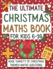 Image for The Ultimate Christmas Maths Book For Kids 6-10