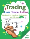 Image for Tracing Lines, Shapes, Letters : Workbook for Preschool, Kindergarten and Kids Ages 3-5