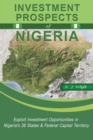 Image for Investment Prospects of Nigeria : Exploit investment opportunities in Nigeria&#39;s 36 States &amp; Federal Capital Territory