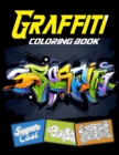 Image for Graffiti Coloring Book : Unique Street Art Colouring Pages: Great Christmas Gift For Teenagers &amp; Adults