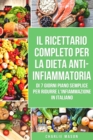 Image for Il Ricettario Completo Per La Dieta Anti-infiammatoria Di 7 Giorni Piano Semplice Per Ridurre L&#39;infiammazione
