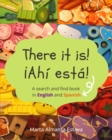 Image for There it is!  : a search and find book in English and Spanish