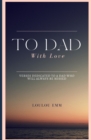 Image for To Dad With Love : Poems written by a daughter mourning the loss of her dad