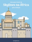 Image for Livro para Colorir de Skylines na Africa para Criancas