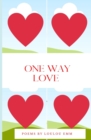 Image for One Way Love : Poems about love and uncertainty