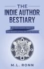 Image for The Indie Author Bestiary : An Epic Quest Against the Beasts of the Writing World