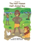Image for The story of The Half-human Half-animal boy
