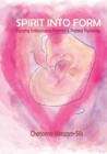 Image for Spirit into Form : Exploring Embryological Potential and Prenatal Psychology
