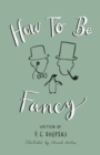 Image for How To Be Fancy