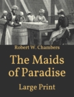 Image for The Maids of Paradise : Large Print
