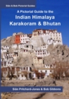Image for A Pictorial Guide to the Indian Himalaya, Karakoram and Bhutan : Hindu Kush, Bamiyan, K2, Kashmir, Ladakh, Himachal, Spiti, Darjeeling, Sikkim