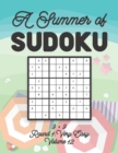 Image for A Summer of Sudoku 9 x 9 Round 1 : Very Easy Volume 12: Relaxation Sudoku Travellers Puzzle Book Vacation Games Japanese Logic Nine Numbers Mathematics Cross Sums Challenge 9 x 9 Grid Beginner Friendl