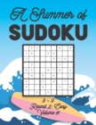 Image for A Summer of Sudoku 9 x 9 Round 2 : Easy Volume 11: Relaxation Sudoku Travellers Puzzle Book Vacation Games Japanese Logic Nine Numbers Mathematics Cross Sums Challenge 9 x 9 Grid Beginner Friendly Eas