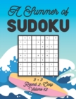 Image for A Summer of Sudoku 9 x 9 Round 2 : Easy Volume 12: Relaxation Sudoku Travellers Puzzle Book Vacation Games Japanese Logic Nine Numbers Mathematics Cross Sums Challenge 9 x 9 Grid Beginner Friendly Eas