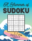 Image for A Summer of Sudoku 9 x 9 Round 2 : Easy Volume 13: Relaxation Sudoku Travellers Puzzle Book Vacation Games Japanese Logic Nine Numbers Mathematics Cross Sums Challenge 9 x 9 Grid Beginner Friendly Eas