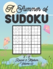 Image for A Summer of Sudoku 9 x 9 Round 3 : Medium Volume 12: Relaxation Sudoku Travellers Puzzle Book Vacation Games Japanese Logic Nine Numbers Mathematics Cross Sums Challenge 9 x 9 Grid Beginner Friendly M