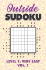 Image for Outside Sudoku Level 1 : Very Easy Vol. 1: Play Outside Sudoku 9x9 Nine Grid With Solutions Easy Level Volumes 1-40 Sudoku Cross Sums Variation Travel Paper Logic Games Solve Japanese Number Puzzles E