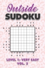 Image for Outside Sudoku Level 1 : Very Easy Vol. 2: Play Outside Sudoku 9x9 Nine Grid With Solutions Easy Level Volumes 1-40 Sudoku Cross Sums Variation Travel Paper Logic Games Solve Japanese Number Puzzles E
