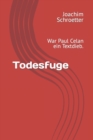 Image for Todesfuge : War Paul Celan ein Textdieb.