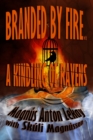 Image for Branded by Fire with A Kindling of Ravens