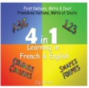 Image for 4 in 1 Learning, French and English, 4 books in 1 : First Nations, Metis and Inuit based illustrations.