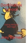 Image for Dominatrix School : Failing Military Marriage