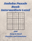 Image for SUDOKU Puzzle Book : Intermediate Level, 200 Easy to Read Puzzles and Solutions, 8.5&quot; X 11