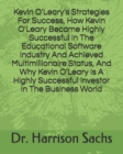 Image for Kevin O&#39;Leary&#39;s Strategies For Success, How Kevin O&#39;Leary Became Highly Successful In The Educational Software Industry And Achieved Multimillionaire Status, And Why Kevin O&#39;Leary Is A Highly Successf