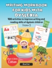 Image for Writing Workbook for Kids with Dyslexia. 100 activities to improve writing and reading skills of dyslexic children. Black &amp; White edition. Volume 3
