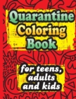 Image for Quarantine Coloring Book for teens, adults and kids : a relaxing coloring book for all ages