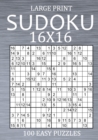 Image for Large Print Sudoku 16x16 - 100 Easy Puzzles