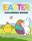 Image for Easter Coloring Book For Toddlers And Preschool Kids : Easter Day Colouring Book Gift For Preschoolers Kids Girls or Boys, 50 Cute, Easy and Fun Pages, Bunnies, Eggs, Flowers, and More!