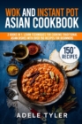 Image for Wok And Instant Pot Asian Cookbook
