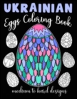Image for Ukrainian Eggs Coloring Book Medium To Hard Designs : Traditional Art To Relax And Get Creative